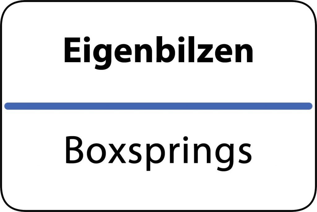 Boxsprings Eigenbilzen